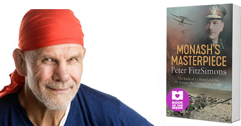 Military Mastermind: read a sample chapter from Monash's Masterpiece by Peter FitzSimons