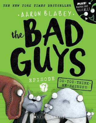 Do-you-think-he-saurus? Bad Guys Episode 7