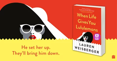 The Devil Wears Prada Spin-Off: Review of When Life Gives You Lululemons by Lauren Weisberger