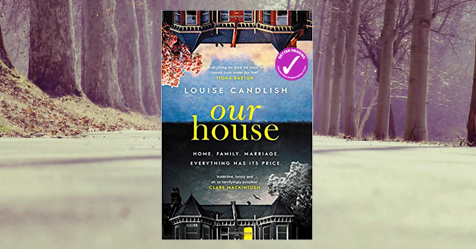 Disturbing, Addictive Thriller: Review of Our House by Louise Candlish