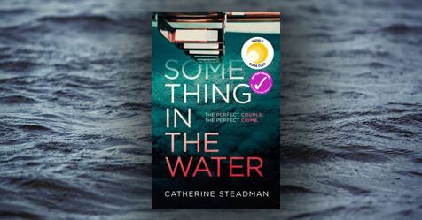 The Perfect Crime...Or Is It? Read a sample chapter of Something in the Water by Catherine Steadman