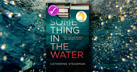 Darkly Glittering Gem of a Thriller: Review of Something in the Water by Catherine Steadman