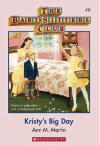 Babysitter's Club: Kristy's Big Day #6