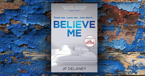 Unmasking a Murderer: Read a sample chapter from JP Delaney's Believe Me