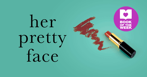 Chilling Domestic Drama: Review of Her Pretty Face by Robyn Harding
