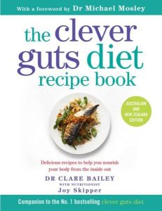 The Clever Guts Diet Recipe Book