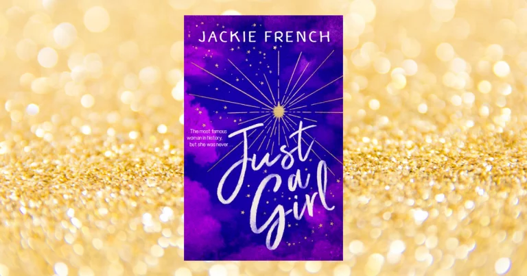 Empowering Historical Fiction For Girls: Read an Extract from Just a Girl by Jackie French
