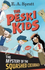The Peski Kids 1: The Mystery of the Squashed Cockroach