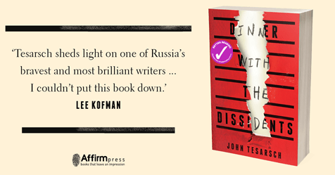 The Politics of Love: Review of Dinner with the Dissidents by John Tesarsch