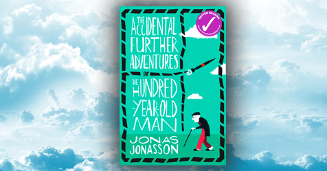 High Flying Encounters For Hundred-Year-Old Man: Read an extract from The Accidental Further Adventures of the Hundred-Year-Old Man