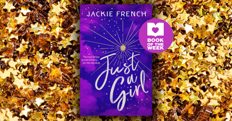 Girl Power in Ancient Times: Review of Just a Girl by Jackie French
