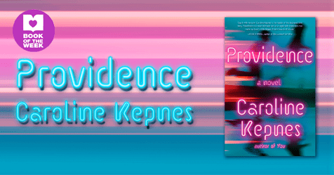 Horror-Tinged Romance: Review of Providence by Caroline Kepnes