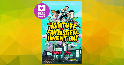 Weird and Wacky Inventions: Read an extract from The Institute of Fantastical Inventions