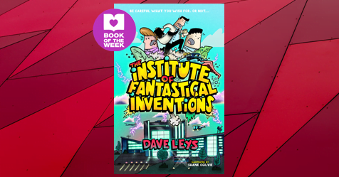 Spies, Inventions and Fun: Review of The Institute of Fantastical Inventions by Dave Leys