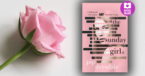 Passion, Obsession, Revenge: Read an extract from Pip Drysdale's The Sunday Girl