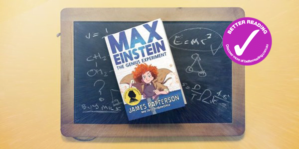 Brilliant Girl Heroine: Review Max Einstein: The Genius Experiment by James Patterson and Chris Grabenstein