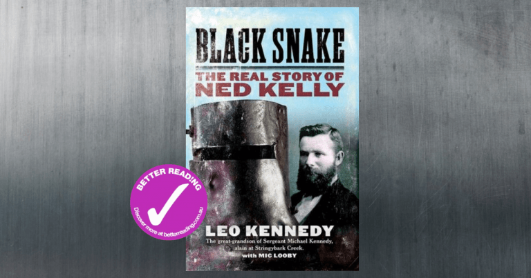Ned Kelly Myth Shattered: Read an extract from Black Snake by Leo Kennedy with Mic Looby