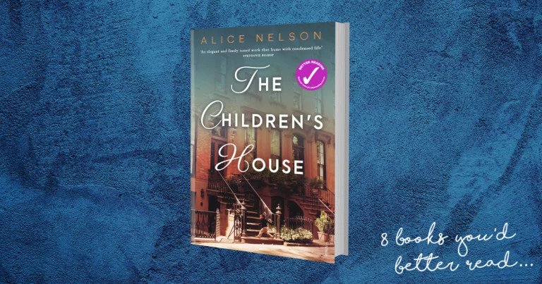 Subtle, Brave and Original: Review of The Children’s House by Alice Nelson
