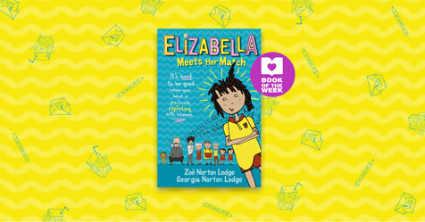 Prankster Extraordinaire: Review of Elizabella Meets Her Match by Zoe Norton Lodge Illustrated by Georgia Norton Lodge