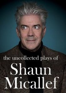 The Uncollected Plays of Shaun Micallef