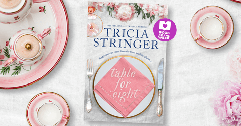 Never Too Late: Q&A with Tricia Stringer on writing Table For Eight