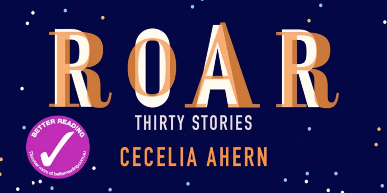 I Am Woman, Hear Me: Review of Roar by Cecelia Ahern