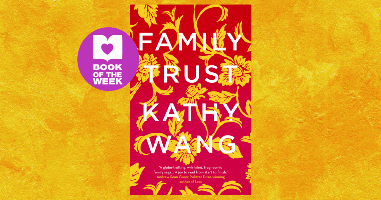 Witty, Emotional Family Drama: Review of Family Trust by Kathy Wang