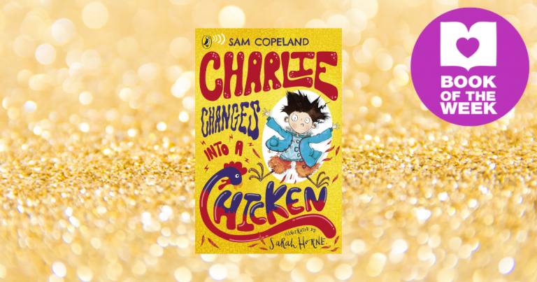 Tempting Reluctant Readers: Read an extract from Charlie Changes into a Chicken by Sam Copeland