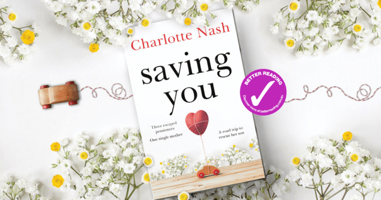 Emotional, Entertaining and Well Crafted: Review of Saving You by Charlotte Nash