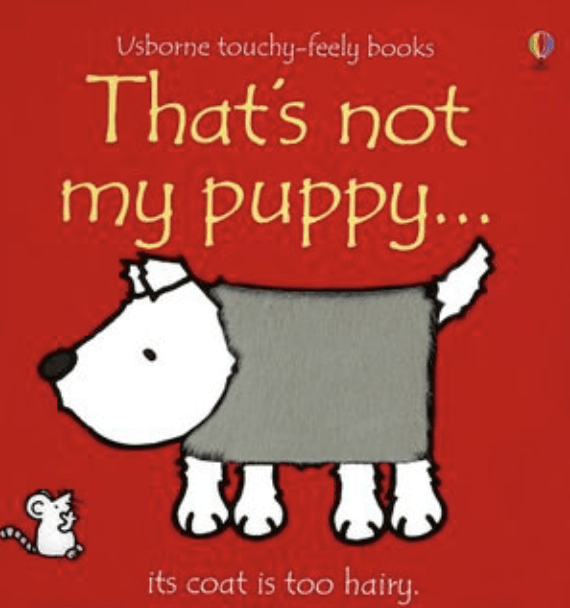 That's Not My Puppy : Its Coat Is Too Hairy
