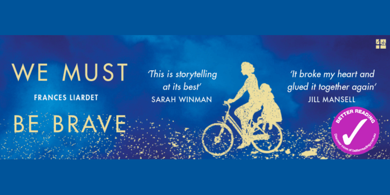 An Unexpected Gift: Review of We Must Be Brave by Frances Liardet