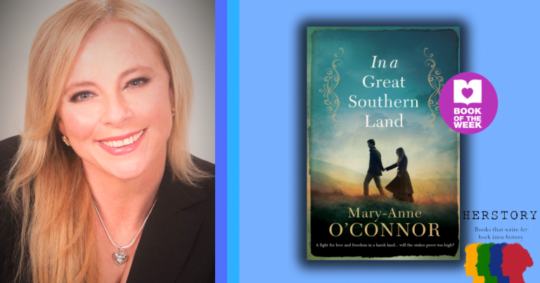 Another side to humanity's story: In a Great Southern Land author Mary-Anne O'Connor on the importance on women in historical fiction