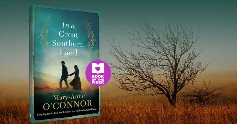 Enthralling Historical Fiction: Review of In a Great Southern Land by Mary-Anne O’Connor