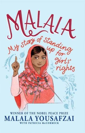 Malala My Story of Standing Up for Girls' Rights