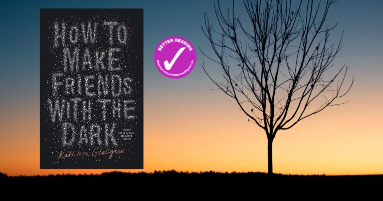 Letting the Light In: Review of How to Make Friends with the Dark by Kathleen Glasgow