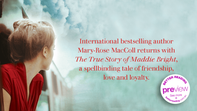 The True Story of Maddie Bright by Mary-Rose MacColl: Your Preview Verdict