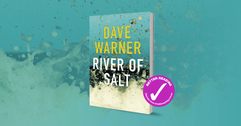 Dave Warner’s Hit Novel: Review of River of Salt by Dave Warner
