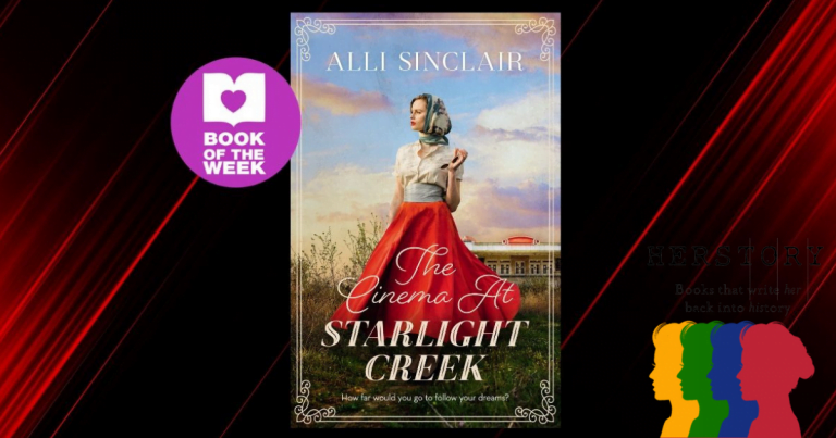 Gutsy Historical Drama with a Good Dollop of Romance: Read an Extract From Alli Sinclair's The Cinema at Starlight Creek