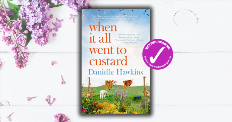 Funny, Hopeful, Big-Hearted: Review of When It All Went to Custard by Danielle Hawkins