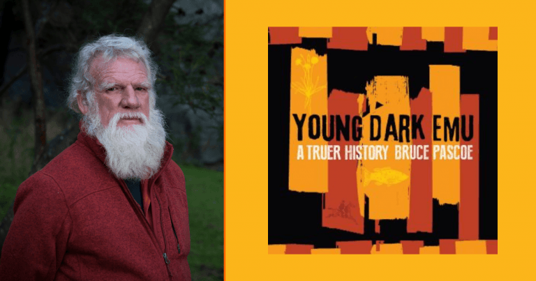 A Truer History: Q&A with Bruce Pascoe Author of Young Dark Emu