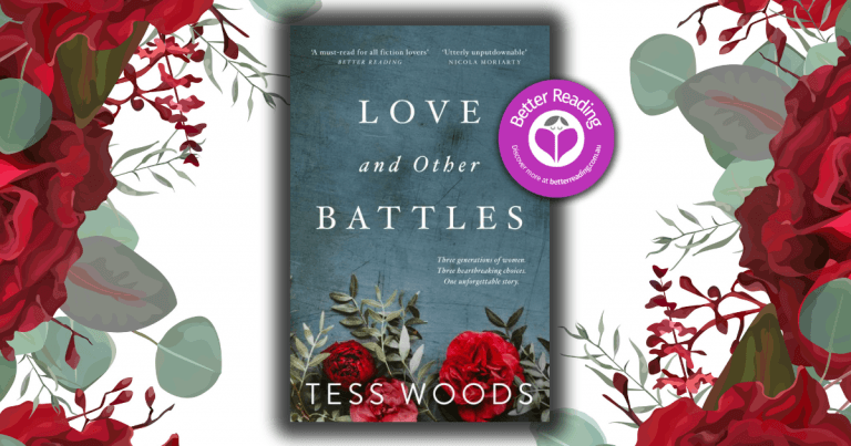 Engaging, Beautifully Crafted, Moving: Review of Love and Other Battles by Tess Woods