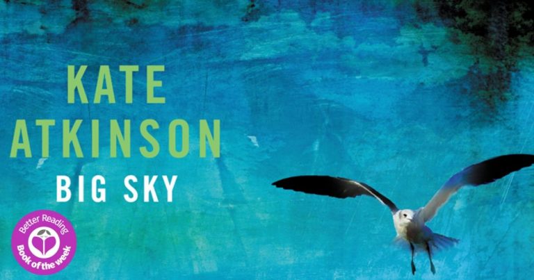 Intelligent and Utterly Compelling: Read an Extract from Big Sky by Kate Atkinson