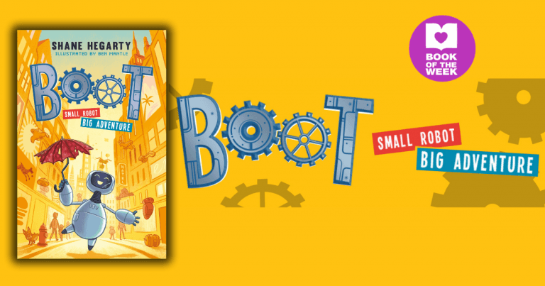 I’m Not Just a Robot!: Review of Boot: Small Robot, Big Adventure by Shane Hegarty