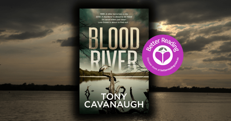 Clever, Compelling, Bone-Chilling: Review of Blood River by Tony Cavanaugh