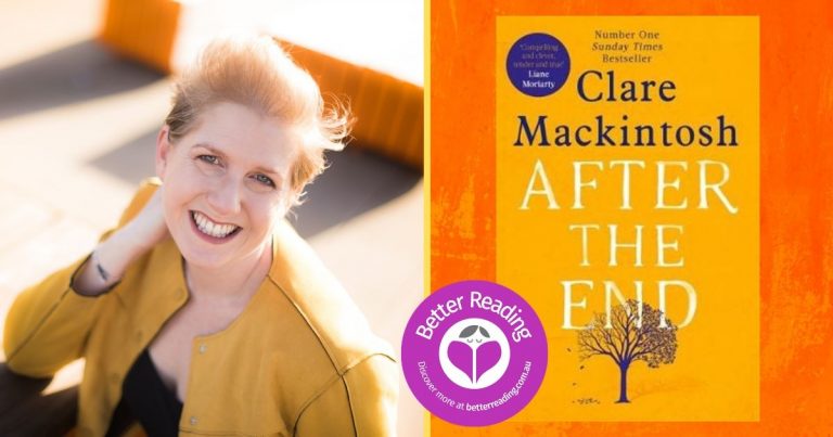 I Found it Both Cathartic and Uplifting: Q&A with After the End Author, Clare Mackintosh