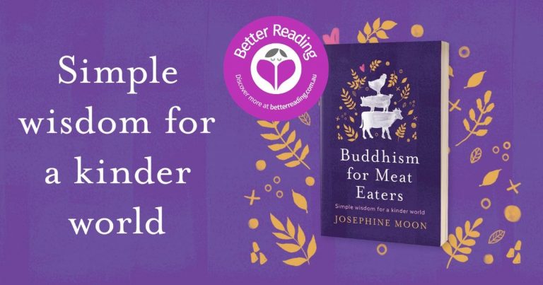 A Simple Guide to a Compassionate Life: Read a Review of Josephine Moon's Buddhism for Meat Eaters