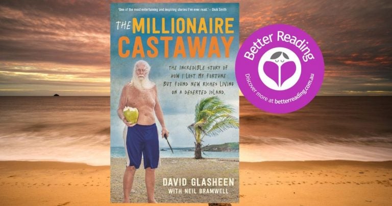 Quirky, Inspiring and Highly Entertaining: Read a Review of Dave Glasheen's The Millionaire Castaway