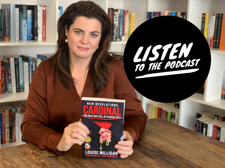 Podcast: Award-Winning Investigative Reporter, Louise Milligan on George Pell, the Case that Shocked Australia, and the Life-Long Impact of Childhood Abuse