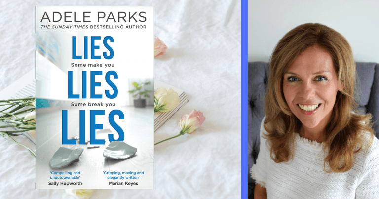 I’m Interested in Extremes: Q&A with Lies Lies Lies Author Adele Parks