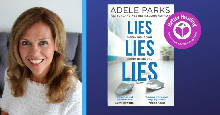 Grabs you on Page One and Doesn’t Let Up: Read an Extract from Lies Lies Lies by Adele Parks